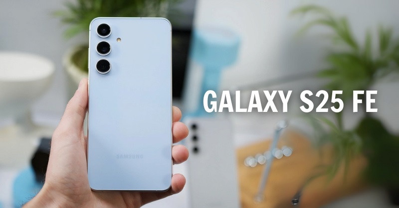 Kinh nghiệm thu mua Samsung Galaxy S25 FE cũ