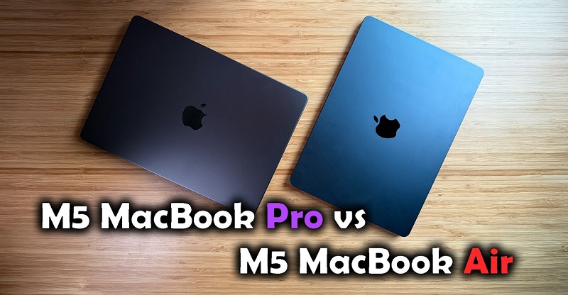 So sánh MacBook Air M5 và MacBook Pro M5 qua thiết kế và trọng lượng